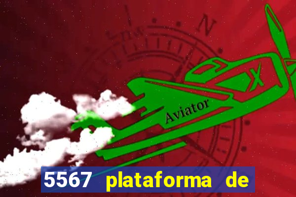 5567 plataforma de jogos login